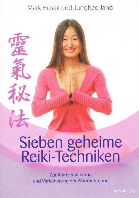 Cover of Sieben geheime Reiki-Techniken (Seven Secret Reiki Techniques) by Dr. Mark Hosak