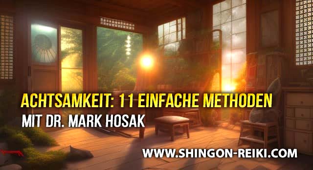 11 einfache Methoden für Achtsamkeit und Meditation