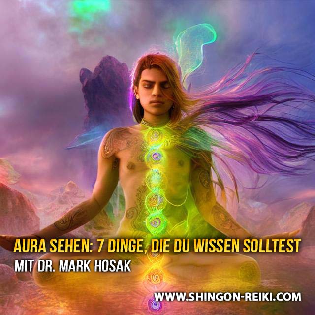 Aura Chakra lesen und Aura Sehen - Dein ultimativer Guide