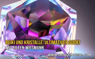 Der ultimative Guide für Reiki und Kristalle